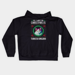 All I Want for Christmas is Turkish Angora - Christmas Gift for Cat Lover Kids Hoodie